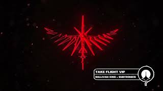 Sullivan King x Subtronics - Take Flight VIP