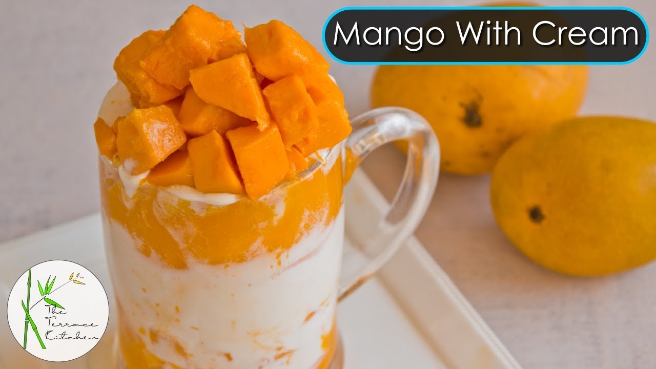 Mango With Cream |Delicious Mango Cream | Yummy Mango Dessert ~ The ...