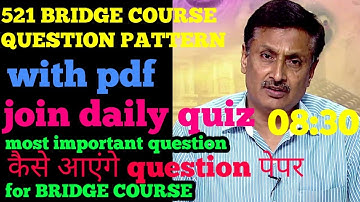 521 question pattern BRIDGE COURSE