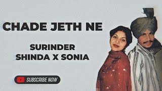 Chade Jeth Ne - Surinder Shinda X Sonia | Punjabi Old Song Remix