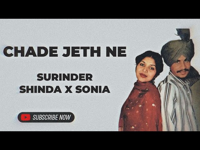 Chade Jeth Ne - Surinder Shinda X Sonia | Punjabi Old Song Remix class=