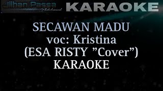 SECAWAN MADU - KARAOKE (ESA RISTY) Lyric [KRISTINA]