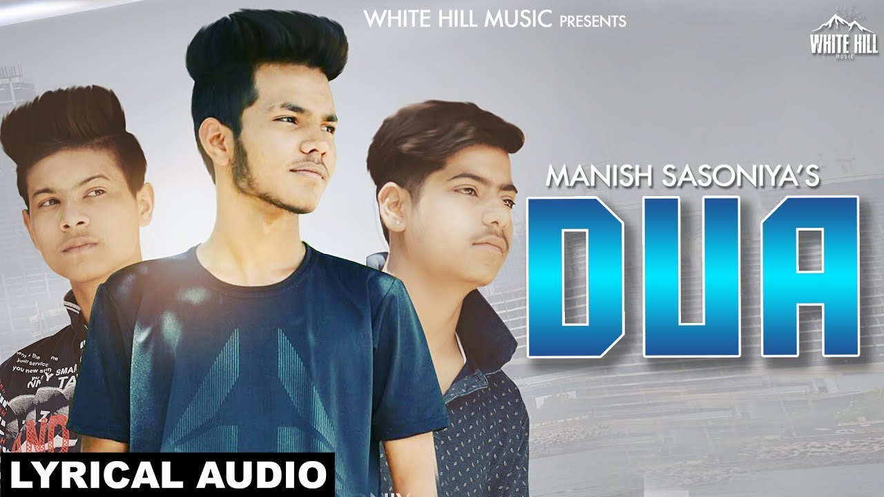 punjabi songs mp3 Dua (Lyrical Audio) Manish Sasoniya | New Punjabi Song 2018 | White Hill Music
