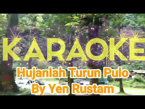 Lagu Karaoke Minang Lamo || Hujanlah Turun Pulo || Full Lirik || By . Yen Rustam