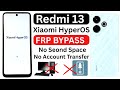 Redmi 13 FRP Bypass Android 14 | Xiaomi HyperOS Google Account Unlock Without PC (No Second Space)