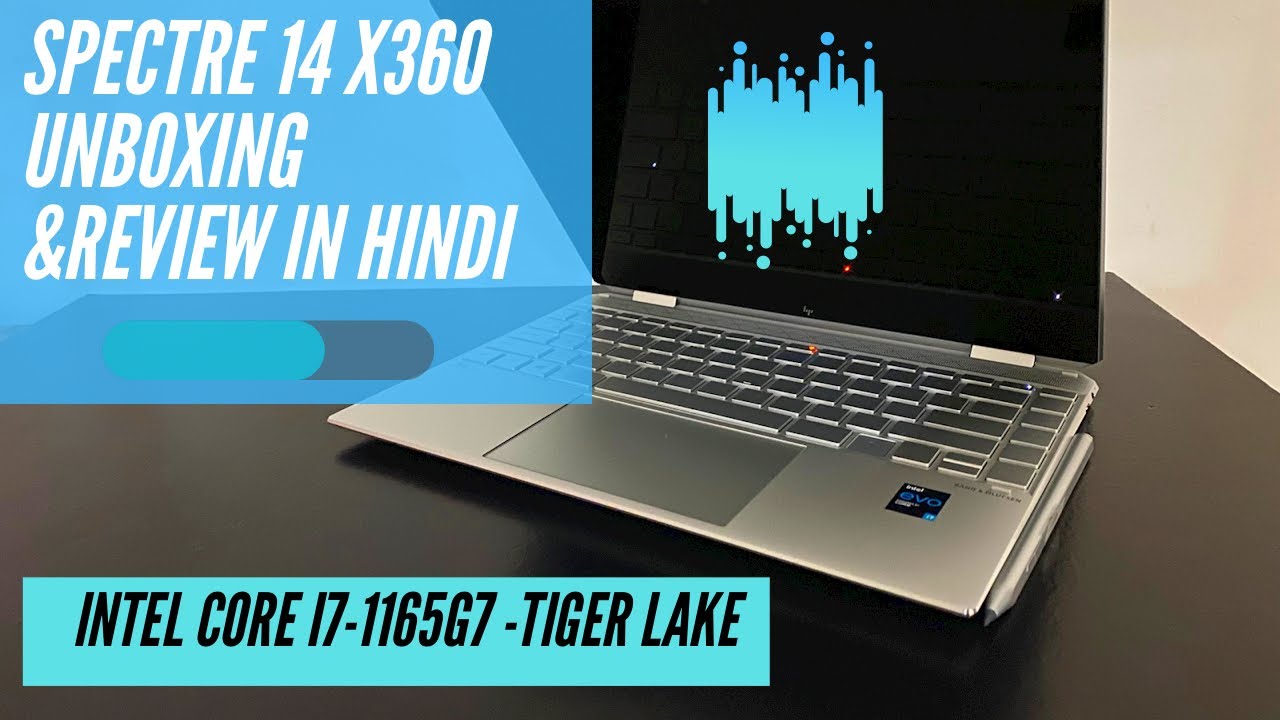 HP Spectre 14 X360 With Core i7-1165G7 (Tiger Lake) Unboxing