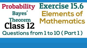 [PDF] Probability | Class 12 | Exercise 15.6 |Q.1 to 10 |Bayes