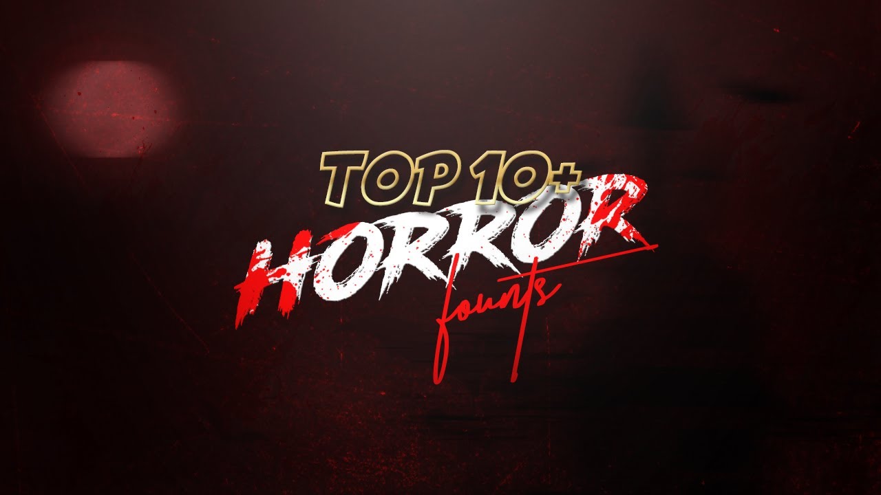 Top 10+ Best Horror Scary Gaming Fonts 2021 | Don't Miss This Fonts