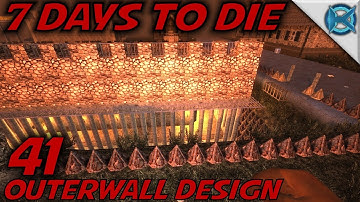 7 Days to Die -Ep. 41- "Outerwall Design" -Let