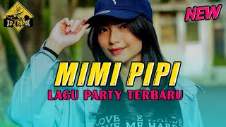 MIMI PIPI 🌴 LAG PARTY TERBARU 🌴@ DJ PAPA REMIX