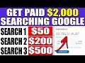 Earn $2,000 Searching GOOGLE For Free (EASY PAYPAL MONEY) Make Money Online