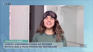 Sandra Annenberg chora ao receber notícia que a filha passou o vestibular