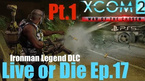 Ep.17 pt.1 ‘Rescue VIP🧟‍♂️’ XCOM2 WOTC (Skirmisher/Assassin) Live & Daily Ironman!