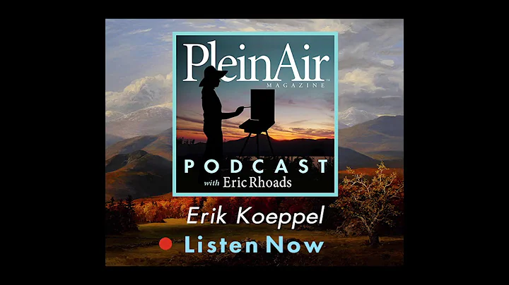 PleinAir Podcast Episode 57: Erik Koeppel and Lear...