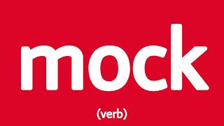 How to pronounce mock (Definition + Example sentences)