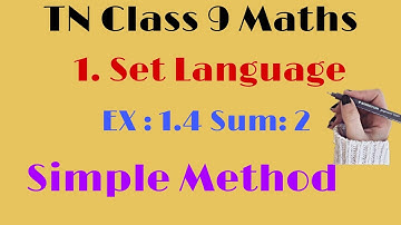 TN Samacheer class 9 Maths New Syllabus|Chapter-1|Set Language|Ex: 1.4|Sum No: 2