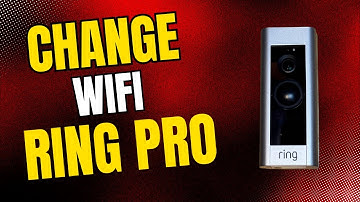 Change Ring Doorbell Pro WIFI Network