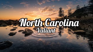 Valiant- North Carolina (Official music lyrics).....