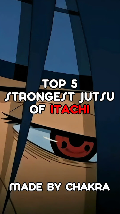 Top 5 Strongest Jutsu of Itachi