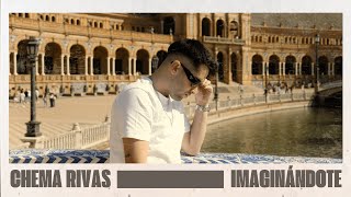 Chema Rivas - IMAGINÁNDOTE (Videoclip Oficial)