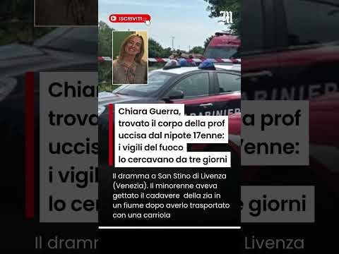 Video Chiara Guerra, trovato il corpo della prof uccisa dal nipote 17enne