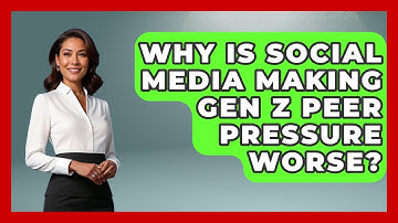 Why Is Social Media Making Gen Z Peer Pressure Worse? - CBT for Gen Z