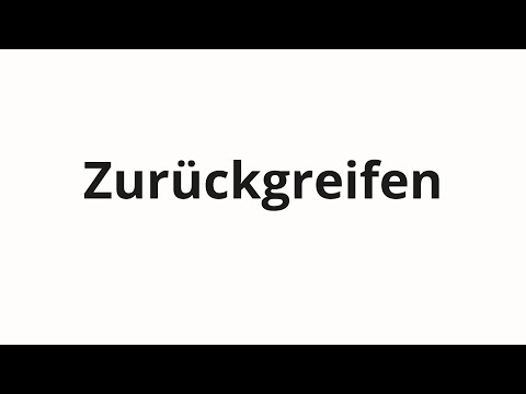 How to pronounce Zurückgreifen