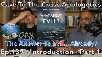 The Answer To Evil...Already? - Ep. 139 - What About Evil? - Introduction - Part 1