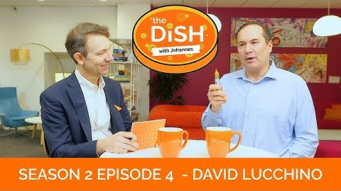 The Dish with Johannes ft. David Lucchino (S2E4)