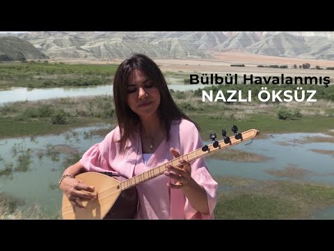 NAZLI ÖKSÜZ - Bülbül Havalanmış Yüksekten Uçar | Erzincan | Akustik