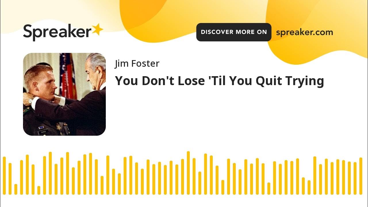 You don t lose til you quit trying youtube