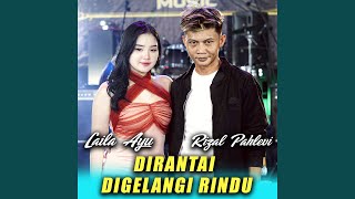 Download lagu Dirantai Digelangi Rindu