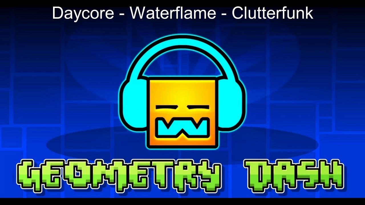 Daycore - Waterflame - Clutterfunk (Slowed Down)