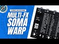 SOMA Warp - Unique Studio Multi-FX | SonicLAB Review - YouTube