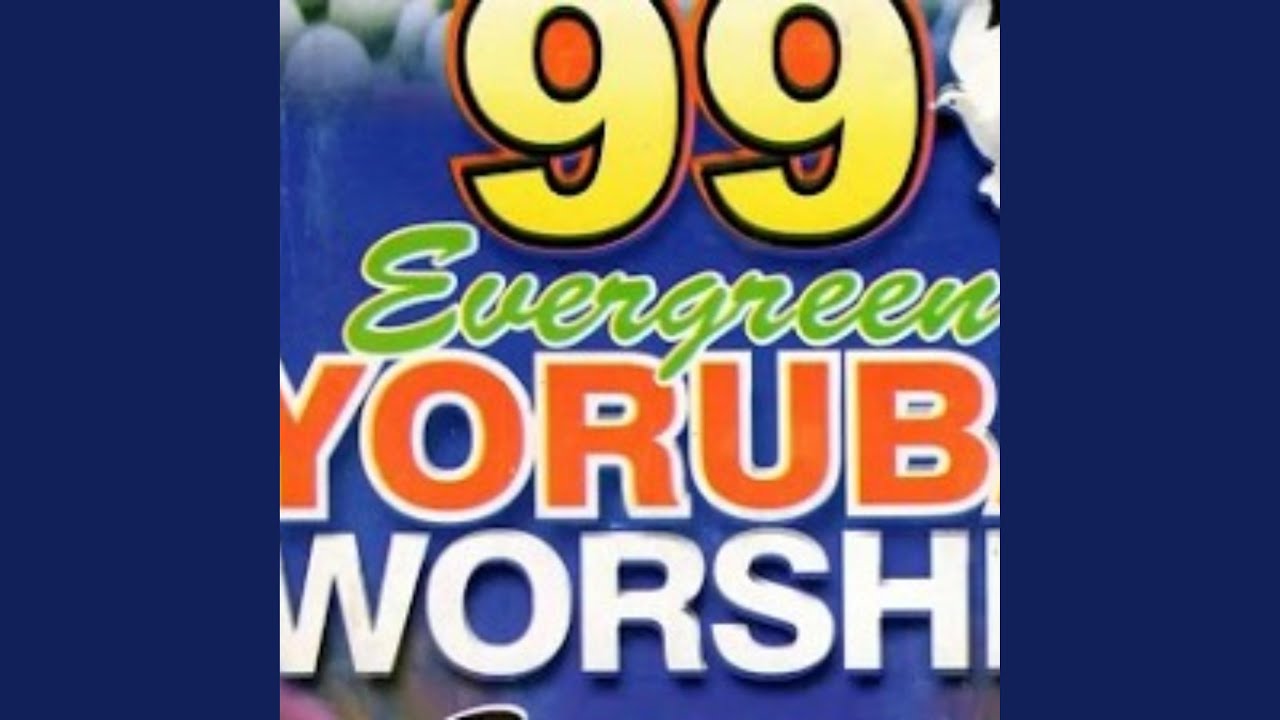 Evergreen Yoruba Praise