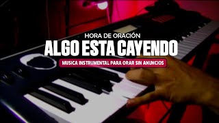 1 Hora De Instrumental en piano para Orar  Sin Anuncios Intermedios // esta cayendo