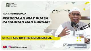 PERBEDAAN NIAT PUASA RAMADHAN DAN SUNNAH | Ustadz Abu Ibrohim Muhammad Ali