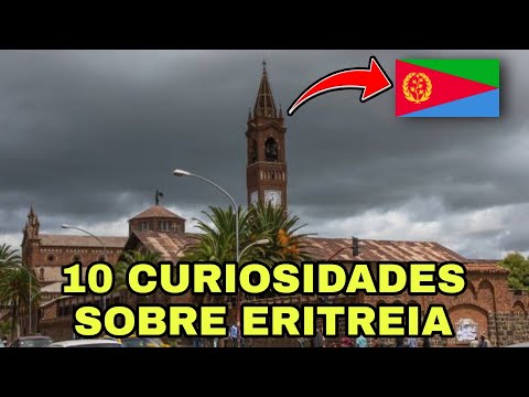 ERITREIA | 10 CURIOSIDADES QUE PRECISA CONHECER #50