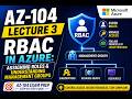 AZ-104 Lecture 3 🔥 RBAC Made Easy – Roles &amp; Management Groups Explained