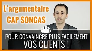 Argumentaire CAP SONCAS : comment convaincre un client avec la méthode SONCAS et CAP ?