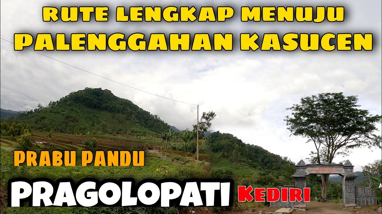 Rute lengkap menuju PALENGGAHAN KASUCEN PRABU PANDU PRAGOLOPATI Parang Banyakan Kediri