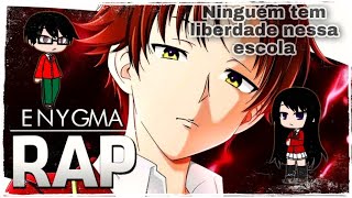 Classroom of the Elite | Reagindo Ao Rap do Ayanokoji | 《 Enygma 》