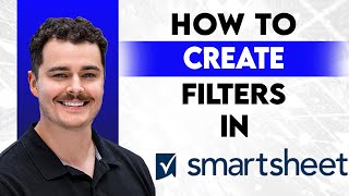 How To Create Filters In Smartsheet [2026 Guide]