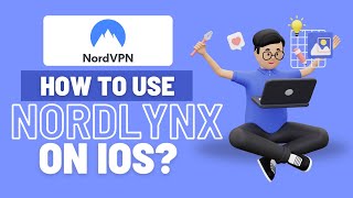 How to Use NordLynx in the NordVPN App for iOS (Full Step-by-Step Guide) |