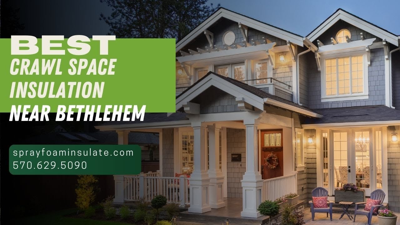 🌟 Best Crawl Space Insulation Near Bethlehem 