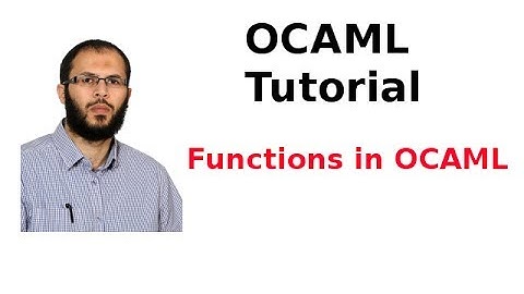 OCAML Tutorial 8/33: Functions in OCAML