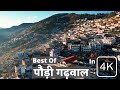 Best of pauri garhwal uttarakhand 2022 4k himalayan monk vaibhav vlogs