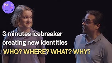 Who? Where? What? Why? 3 minutes icebreaker creating new identities - who are you...?