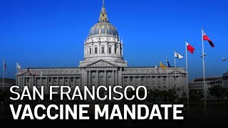 COVID-19 Vaccinations Will Be Mandatory for City Employees in San Francisco