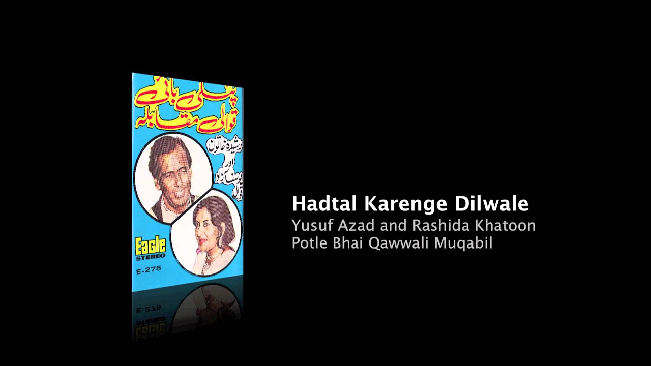 Hadtal Karenge Dilwale   Yusuf Azad  Rashida Khatoon